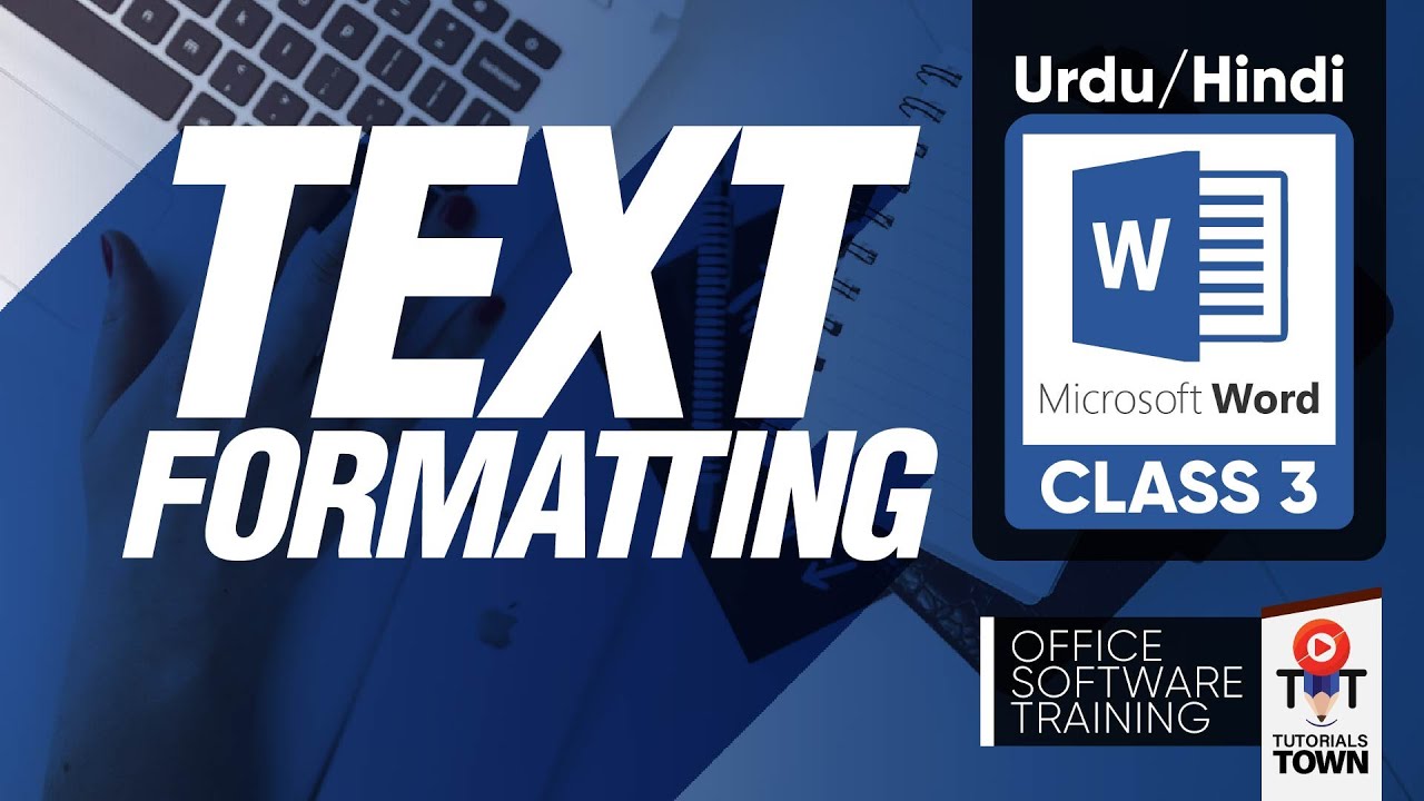 Formatting Text | Class 3 | Microsoft Word Complete Training Course | اردو / हिंदी