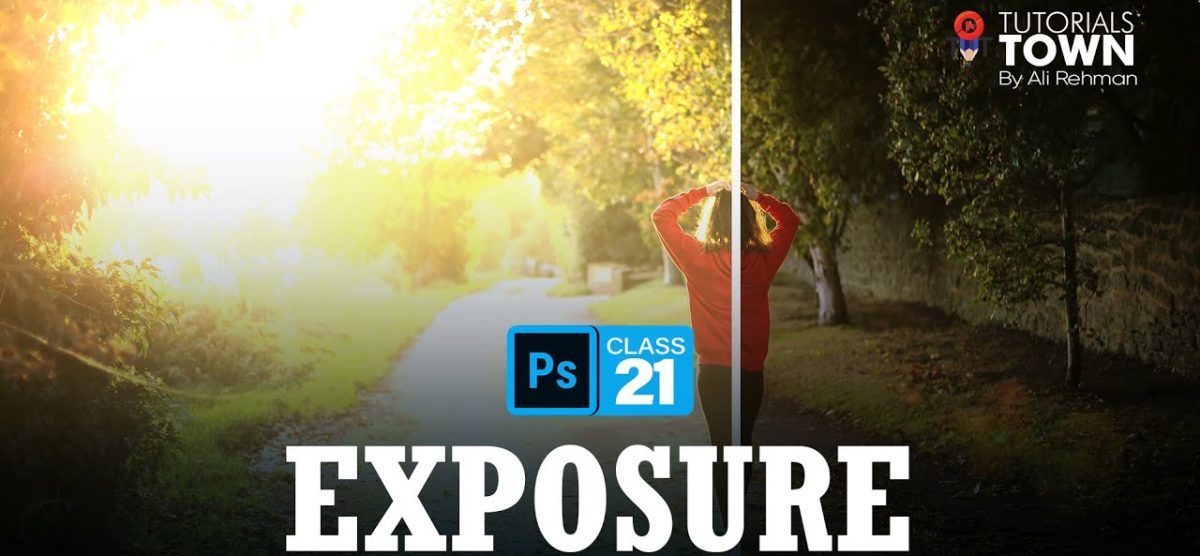 Exposure | Class 21 | Photoshop Training in Urdu/Hindi