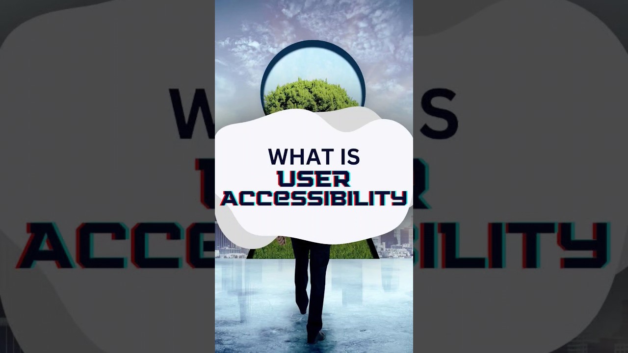 What is User Accessibility?