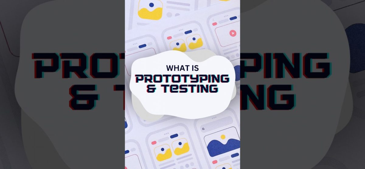 Prototyping & Testing